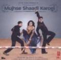 Mujhse Shaadi Karogi Bollywood Movie Soundtrack Mujhse Shaadi Karogi Bollywood Movie Soundtrack