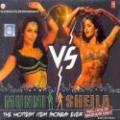 Munni VS Sheila-The Hottest Item Songs Ever Incl. Hits Of Madhuri
